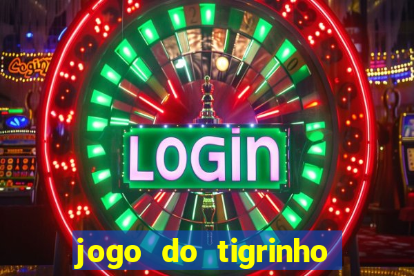 jogo do tigrinho deposito 1 real